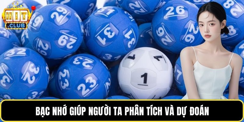 Bạc nhớ giúp người ta phân tích và dự đoán