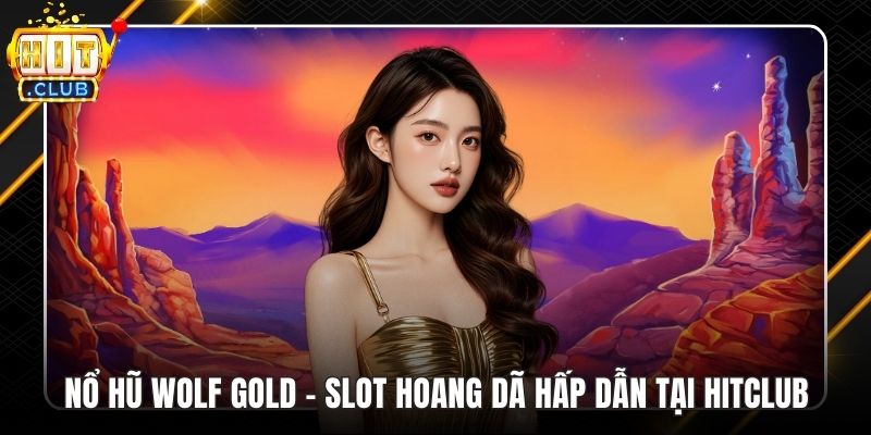 Nổ hũ Wolf Gold