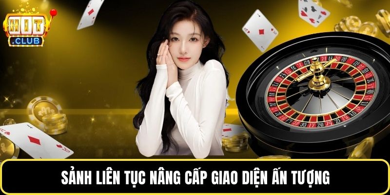 Sảnh liên tục nâng cấp giao diện ấn tượng
